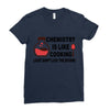 chemistry is like cooking Ladies Fitted T-Shirt