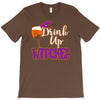 drink up witches T-Shirt