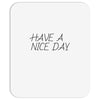 have a nice day Mousepad