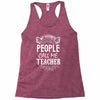 My Favorite People Call Me Teacher Racerback Tank