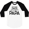 Only the Best Dads get Promoted to Papa 3/4 Sleeve Shirt