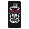 I Have A Pretty Daughter Gun A Shovel And An Alibi Samsung Galaxy S7