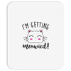 i'm getting meowied Mousepad