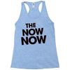 the now now Racerback Tank