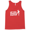 up all night playing battle gaming Tank Top