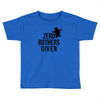 zero bothers given Toddler T-shirt