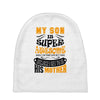 My Son Is Super Awesome His Mother Baby Beanies