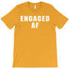 engaged af T-Shirt
