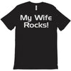 my wife rocks T-Shirt