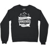 adventure is dagerous Crewneck Sweatshirt