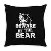 Beware Of The Bear Throw Pillow