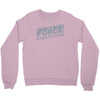 the force is strong with this one Crewneck Sweatshirt