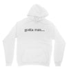 gotta run Unisex Hoodie