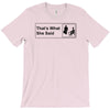 that's what she said T-Shirt