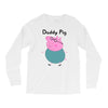 daddy pig Long Sleeve Shirts