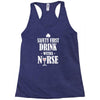 drink with a nurse Racerback Tank