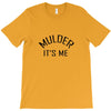 mulder it's me T-Shirt