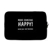make someone happy Laptop sleeve