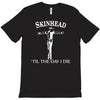 skinhead til i die! T-Shirt
