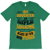 My Daughter Is Super Awesome Her Stepdad T-Shirt