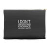 dont understand ignorance Accessory Pouches
