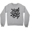 happy fathers day Crewneck Sweatshirt