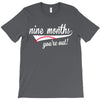 nine months you're out T-Shirt