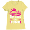 Queens Are Born in June Ladies Fitted T-Shirt
