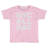 nyc all day Toddler T-shirt