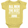 all men are created equal but only the best are born in june Baby Bodysuit