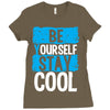 Be Your Self Stay Cool Ladies Fitted T-Shirt