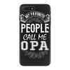 My Favorite People Call Me Opa iPhone 7 Plus Case