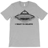 i want to believe T-Shirt