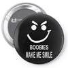 boobies make me smile Pin-back button