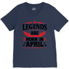 Legends Are Born In April V-Neck Tee