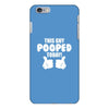 This Guy Pooped Today! iPhone 6/6s Plus Case
