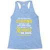 We Don't Know How Strong We Really Are Until Being Strong Is The Only Racerback Tank