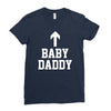 baby daddy funny new Ladies Fitted T-Shirt