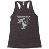 i don't i couldn't give a rats Racerback Tank