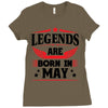 Legends Are Born In May Ladies Fitted T-Shirt