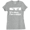 it's ok i'mk a ninja Ladies Fitted T-Shirt