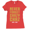 Never Forget Chazy Chaz Ladies Fitted T-Shirt