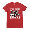 still plays with trucks family matching Ladies Fitted T-Shirt