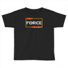 may the force be with you Toddler T-shirt