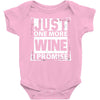 Just One More Wine I Promise Baby Onesie