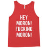 hey moron! 1 Tank Top