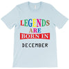 legends are born december T-Shirt
