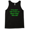 if you don't talk to your cat about cat nip who will Tank Top