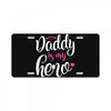 Daddy is my Hero Baby Girl License Plate