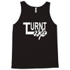turnt up Tank Top